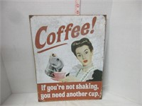 METAL SIGN "YOU NEED ANOTHER CUP OF COFFEE"