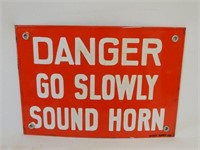 DANGER GO SLOWLY SOUND HORN SSP SIGN