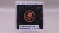 1953 - 2003 Copper Penny M S - 66 Copper Plated ,
