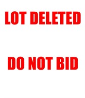 THIS LOT HAS BEEN DELETED DO NOT BID