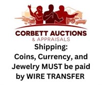 Shipping Coins + Currency REQUIRE Wire Transfer