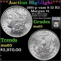 *Highlight* 1891-p vam 9 I2 R3 Morgan $1 Graded ms