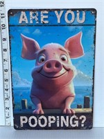 Metal sign- Are you pooping?