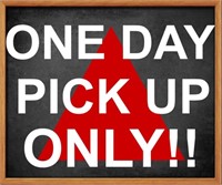 ONE DAY PICKUP!  MONDAY, JULY 1ST   3-6PM ONLY!