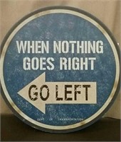 Nothing Goes Right Sign, Approx. 20 1/2" Around