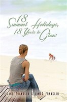 18 Summer Holidays  18 Years to Grow (Paperback)