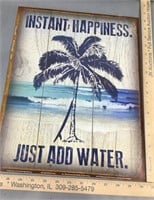 Instant happiness just add water metal sign