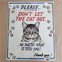 Please Don't Let the Cat Our Metal Sign