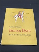 1959 Marius Barbeau Indian Days on the Prairies