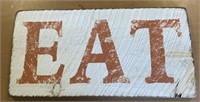 20"x10” Wooden Eat Sign. Ship