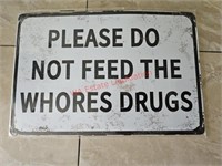 Please Do Not Feed the Whores drugs Tin Sign