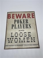 Beware Poker Players Metal Sign 12in W x 15in T