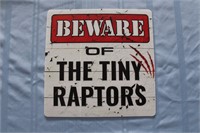 "Beware of The Tiny Raptors" Sign