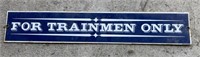 "For Trainmen Only" Metal Sign