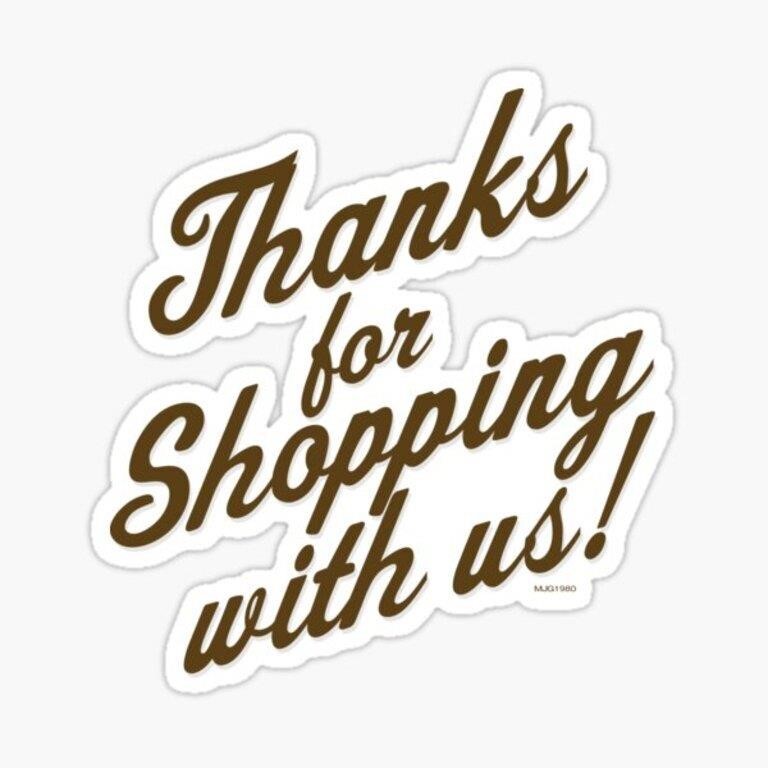 THANK YOU FOR SHOPPING WITH US!