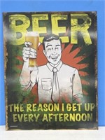 Tin Sign - Beer The Reason I get up Every