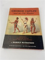 1959 1st Ed. George Catlin and the Old Frontier