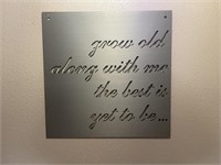 HOUSE DECOR SIGN, GROW OLD WITH ME