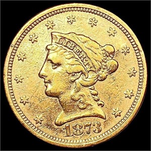 1873 $2.50 Gold Quarter Eagle NEARLY UNCIRCULATED
