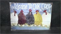 WELCOME TO OUR COOP 8x12 TIN SIGN