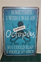 BRAND NEW METAL "WISH I WAS AN OCTOPUS" SIGN