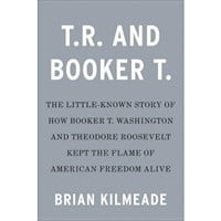 Teddy and Booker T. - by  Brian Kilmeade (Hardcove
