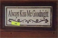"Always Kiss Me Goodnight"  Wall Art