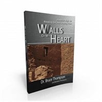 Walls of My Heart by Dr. Bruce Thompson