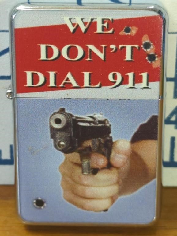 Zippo style lighter. We don't dial 911