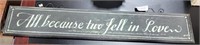 "ALL BECAUSE TWO FELL IN LOVE" WOOD DECOR SIGN