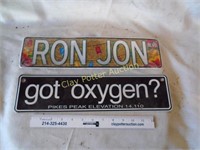 2 Metal Signs RON JON & Got  Oxygen?