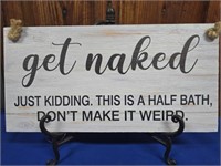 16" by 8" Get Naked sign funny wood sign