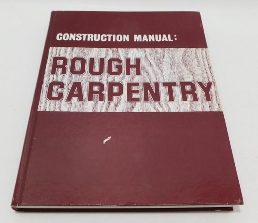 Construction Manual: Rough Carpentry