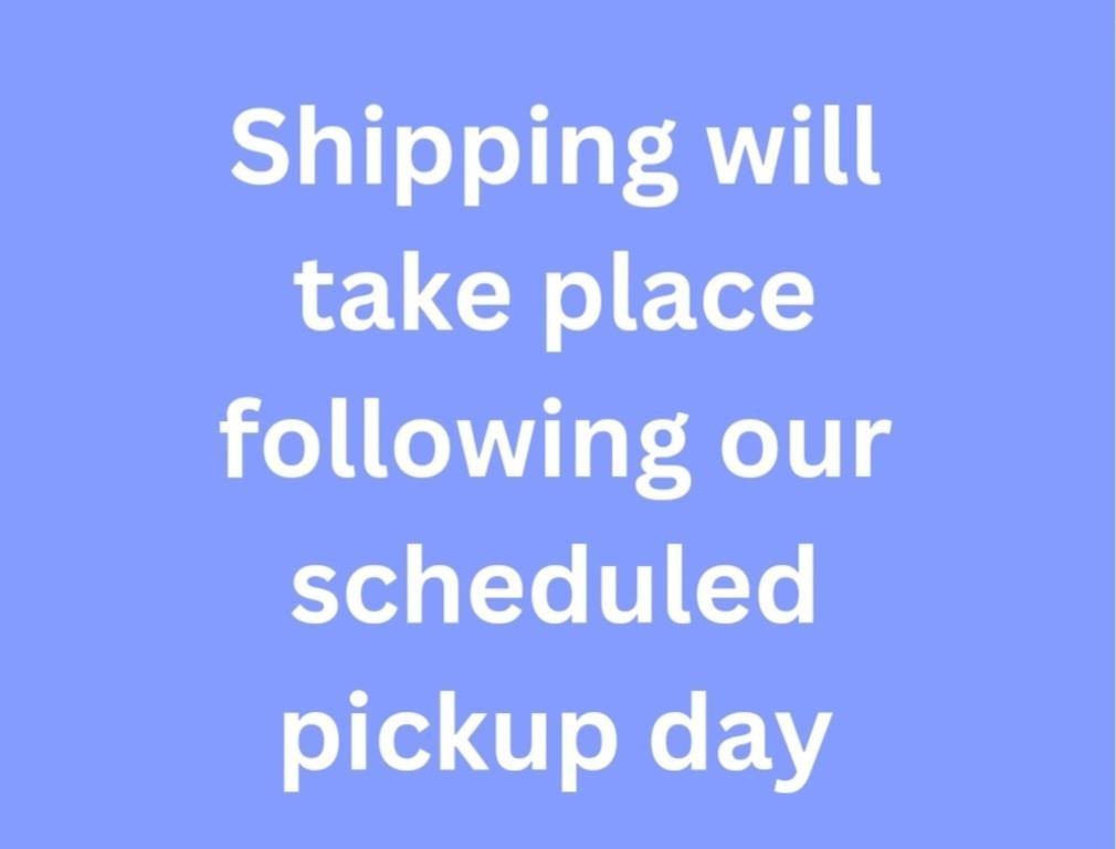 Shipping Will Take Place Monday July 8th