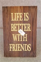 "LIFE IS BETTER W/ FRIENDS" DECOR