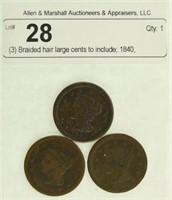 (3) Braided hair large cents to include; 1840,