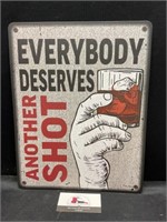 Plastic Everybody Deserves another Shot Sign