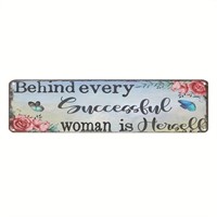 1pc, "BEHIND EVEVRY SUCCESSFUL WOMAN IS HARSElf"