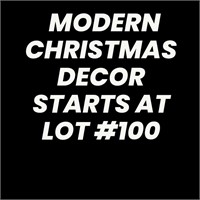 MODERN CHRISTMAS DECOR STARTS AT LOT #100