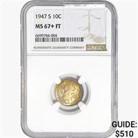 1947-S Roosevelt Dime NGC MS67+ FT