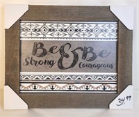 Be Strong & Be Courageous Sign 16" x 20"