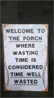 WELCOME TO THE PORCH... 8" x 12" TIN SIGN