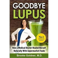 Goodbye Lupus: How a Doctor Healed Herself
