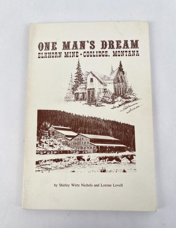 One Man's Dream Elkhorn Mine Coolidge Montana