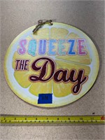 SQUEEZE THE DAY SIGN