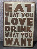 Eat WhatYou Love Drink What You Want Wall Sign