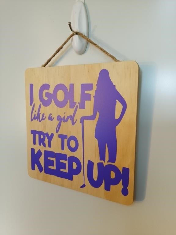 I Golf Like A Girl Wood Sign