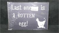 LAST ONE IN IS A ROTTEN EGG! 8" x 12" TIN SIGN