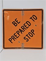 BE PREPARED TO STOP FOLDING METAL SIGN - 30" SQ