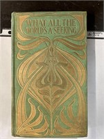 WHAT ALL THE WORLD'S A SEEKING, SIGNED, 1899